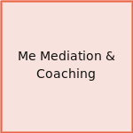 Me Mediation & Coaching